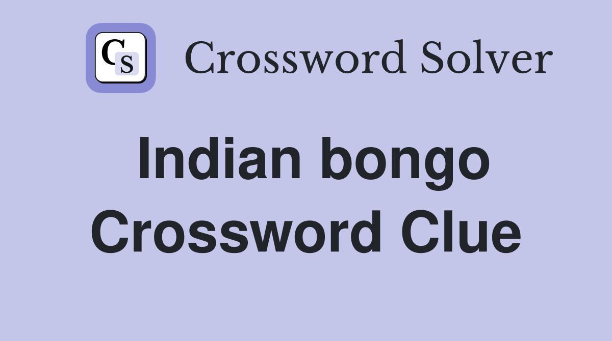 Indian bongo Crossword Clue Answers Crossword Solver